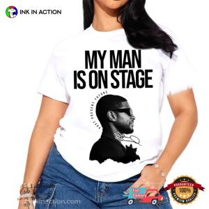 My Man Is On Stage Usher Tour 2024 Graphic Signature T shirt 2