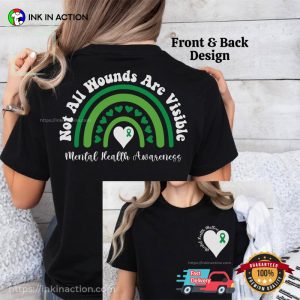 Not All Hounds Are Visible Mental Health Awareness Green Ribbon T-Shirt 1