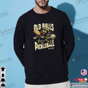 Old Ball Pickleball Club Funny Old Man Player T shirt