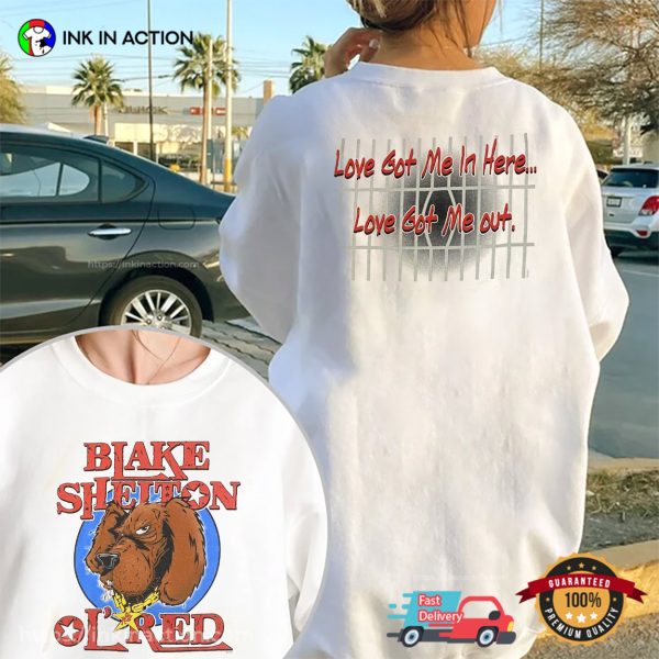 Ol’red Blake Shelton Love Got Me Retro 2 Sided T-shirt