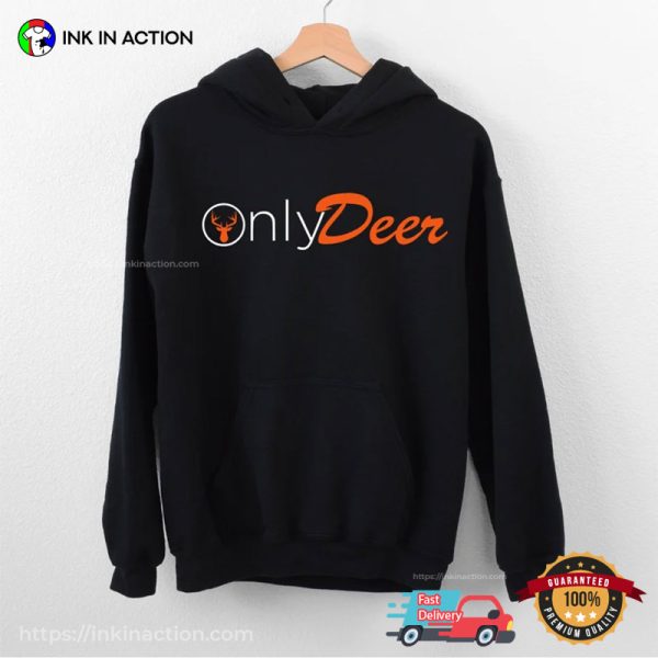 Only Deer Funny Deer Hunting Seasons T-shirt