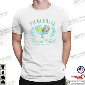 Pickleball Social Club We're Kind Of A Big Dill Vintage T shirt 1