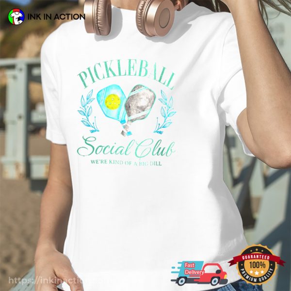 Pickleball Social Club We’re Kind Of A Big Dill Vintage T-shirt