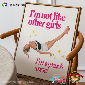 Pink I'm Not Like Other Girls I'm So Much Worse Poster 2