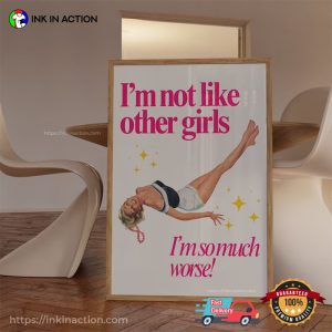 Pink I’m Not Like Other Girls I’m So Much Worse Poster