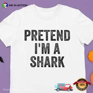 Pretend I’m A Shark Funny Halloween T-shirt