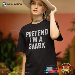 Pretend I’m A Shark Funny Halloween T-shirt