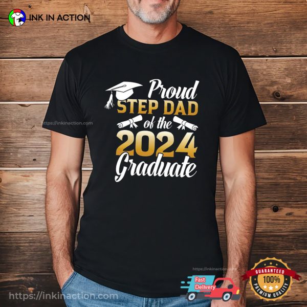 Proud Step Dad Of A 2024 Graduate Step Family T-shirt