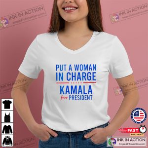 Put A Woman In Charge Kamala Harris For President Election T shirt