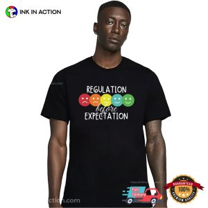 Regulation Before Expectation Therapy Treatment T-shirt