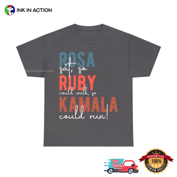 Rosa Sat so Ruby Could Walk So Kamala Could Run Comfort Colors Tee