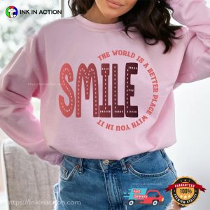 SMILE The World Is A Better Place With You In It Mental Health Tee 1