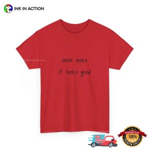 Smile More It Looks Good Motivational smile day Shirt 1