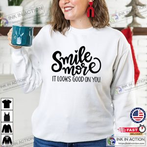 Smile More It Looks Good On You Adorable national smile day Outfit 1