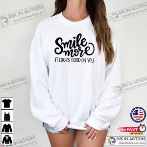 Smile More It Looks Good On You Adorable national smile day Outfit 2