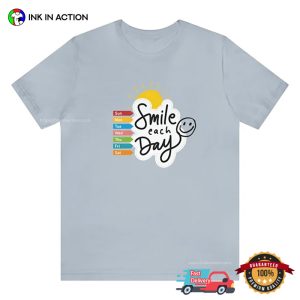 Smile each day Nice smile day T shirt 3