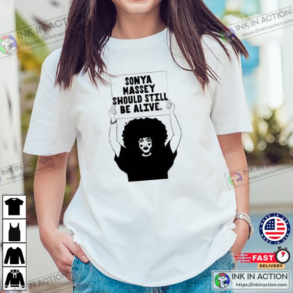 Sonya Massey Justice Should Still Be Alive Shirt