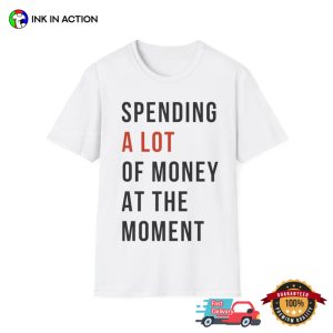 Spending A Lot Of Money At The Moment Swiftie Dad Tee 4