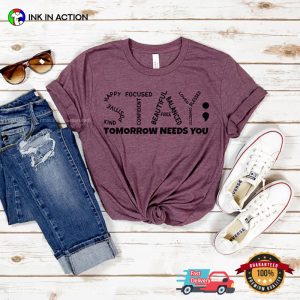 Stay Tomorrow Needs You Mental Health Awareness Comfort Colors Tee