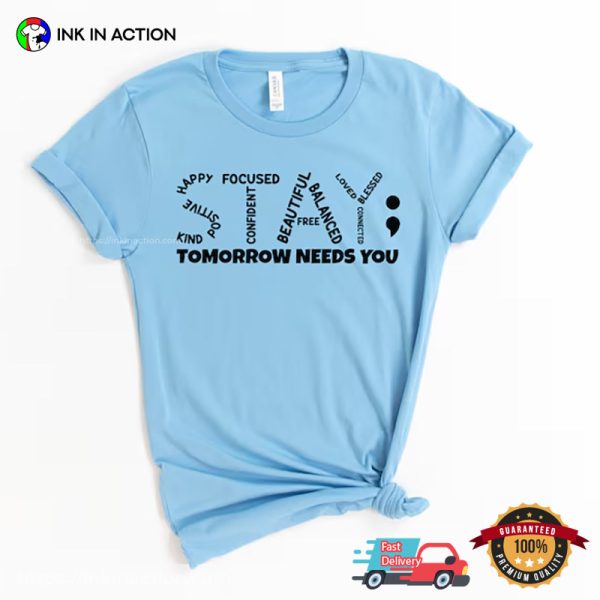 Stay Tomorrow Needs You Mental Health Awareness Comfort Colors Tee