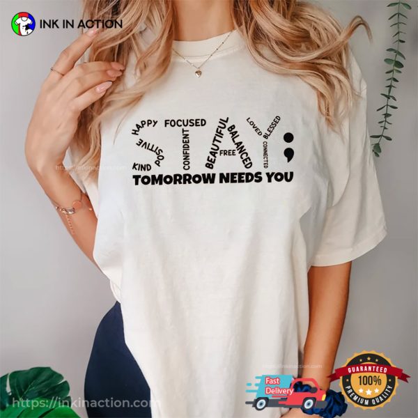 Stay Tomorrow Needs You Mental Health Awareness Comfort Colors Tee