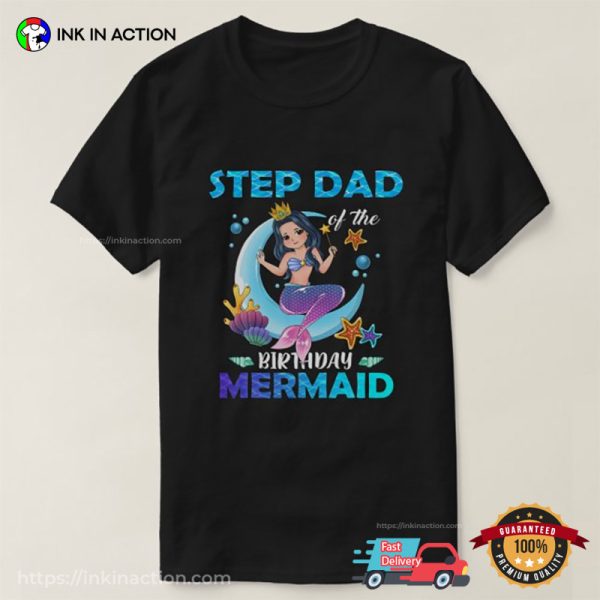 Step Dad Of The Birthday Mermaid Step Family T-Shirt