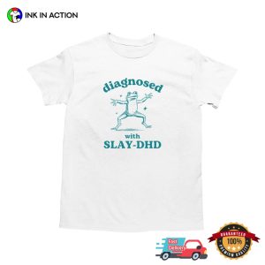 Stupid Vintage Diagnosed With Slay DHD Silly Meme Shirt 4