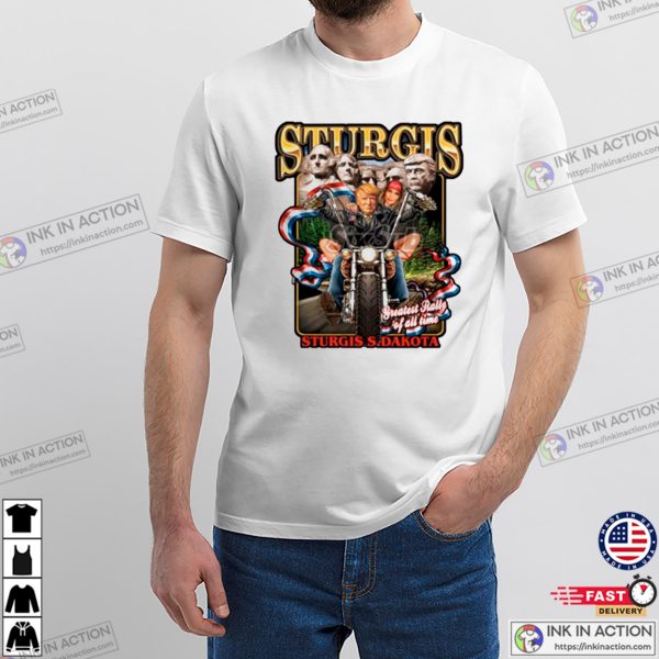 Sturgis Trump Sturgis Dakota Motorcycle Funny T-shirt