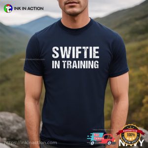 Swiftie In Training Funny T shirt 1