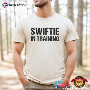 Swiftie In Training Funny T shirt 3