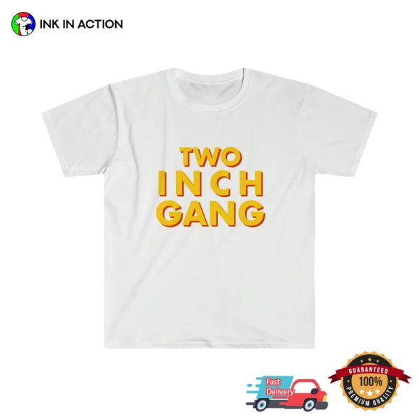 TWO INCH GANG Funny Joke Tee