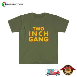 TWO INCH GANG Funny Joke Tee