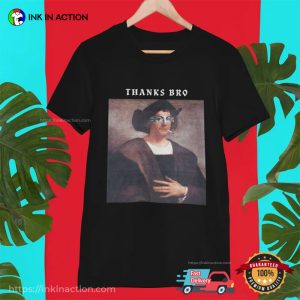 Thanks Bro Funny Christopher Columbus Day Shirt 2