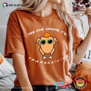 The One Where Its Thanksgiving Funny canada thanksgiving Comfort Colors Tee 1