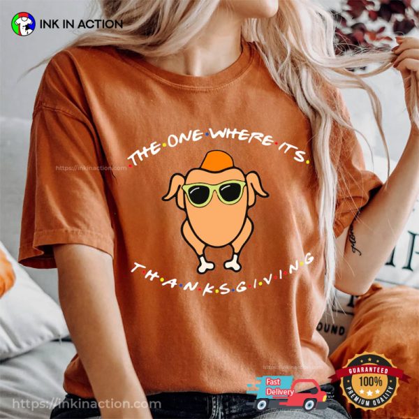 The One Where Its Thanksgiving Funny Canada Thanksgiving Comfort Colors Tee