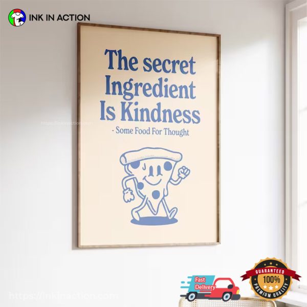 The Secret Ingredient Is Kindness Wall Art