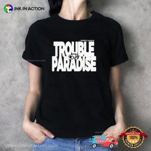 There’s Always Trouble In Paradise Ryan Caraveo Music T shirt 1