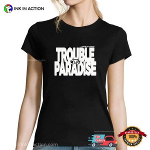 There’s Always Trouble In Paradise Ryan Caraveo Music T-shirt