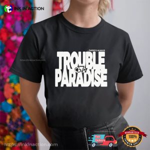 There’s Always Trouble In Paradise Ryan Caraveo Music T shirt 3