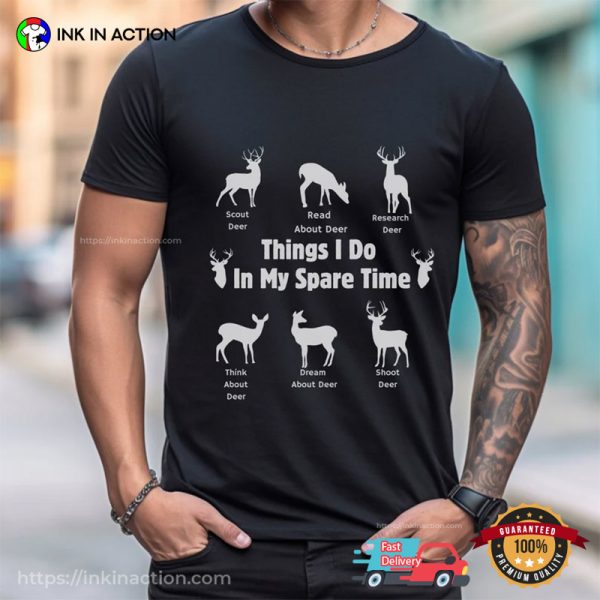 Things I Do In My Spare Time Deer Research T-shirt