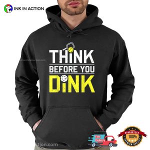 Think Before You Dink Retro Style Pro Pickleballer T shirt 2