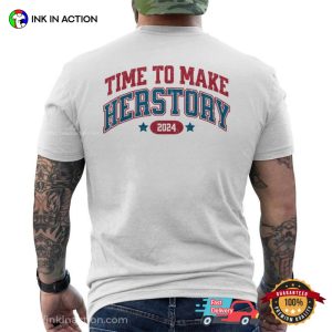 Time To Make Herstory Madam President Kamala Harris Back T shirt 3