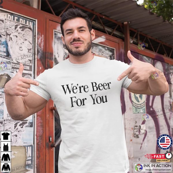 Travis Kelce We’re Beer for You Trending T-Shirt