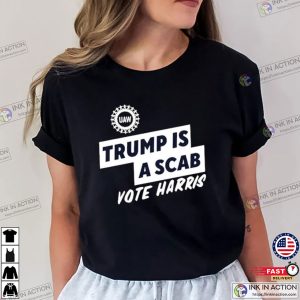 Trump Is A Scab Vote Harris Official Shirt