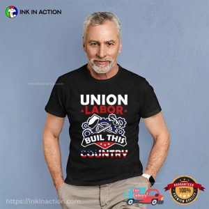 Union Labor Built This Country vintage worker shirt 1