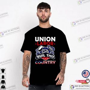 Union Labor Built This Country Vintage Worker Shirt