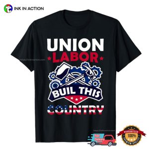 Union Labor Built This Country vintage worker shirt 3