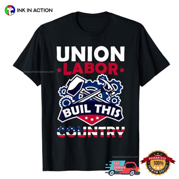 Union Labor Built This Country Vintage Worker Shirt