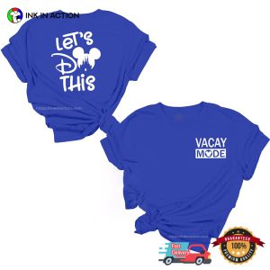 Vacay Mode Let's Do It Disneyland T shirt 2