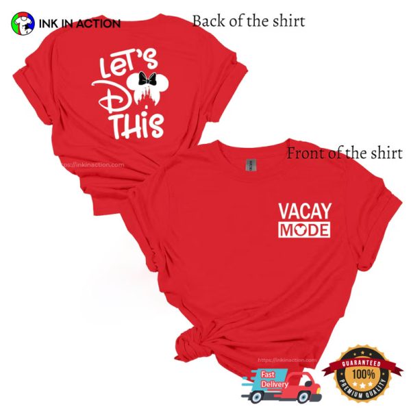 Vacay Mode Let’s Do It Disneyland T-shirt